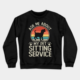 Ask Me About My Pet Sitting Service T shirt For Women Crewneck Sweatshirt